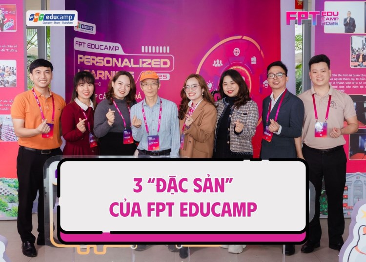 3 “đặc sản” làm nên bản sắc riêng của FPT Educamp
